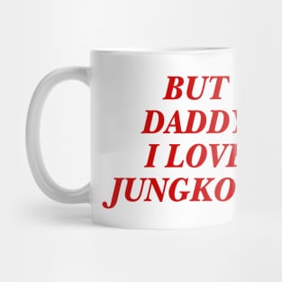 BTS - Daddy I love Jungkook Mug